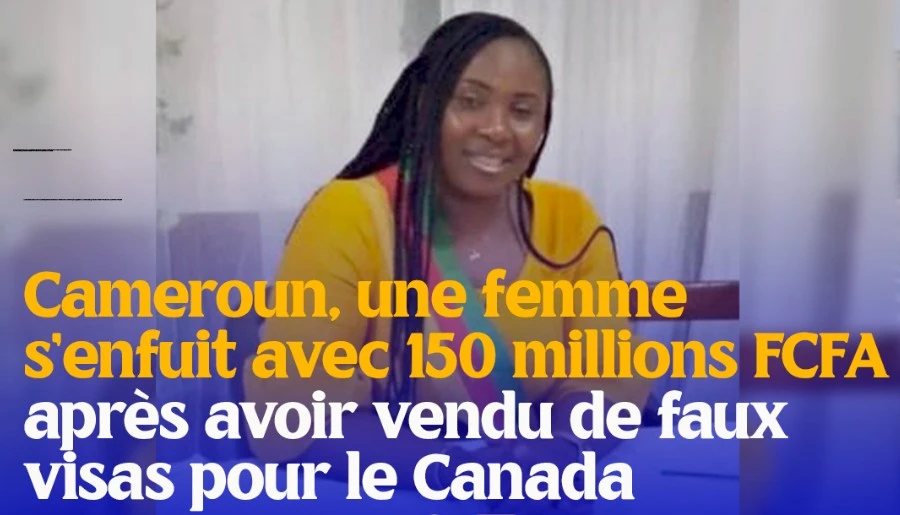 Cameroun : Une escroquerie aux visas canadiens fait perdre 150 millions de FCFA à des victimes